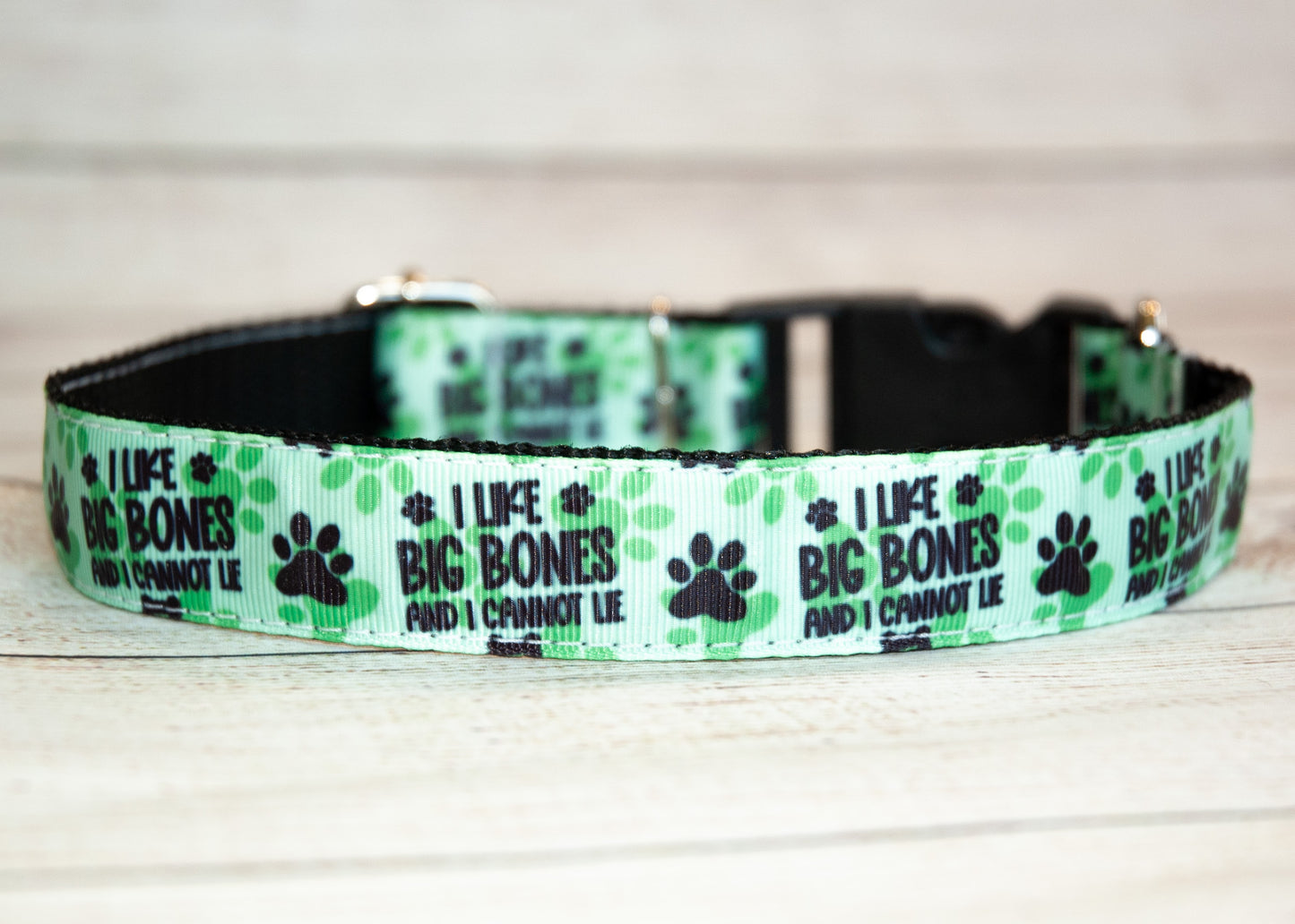 I like big bones and I cannot lie dog collar. 1 inch wide.