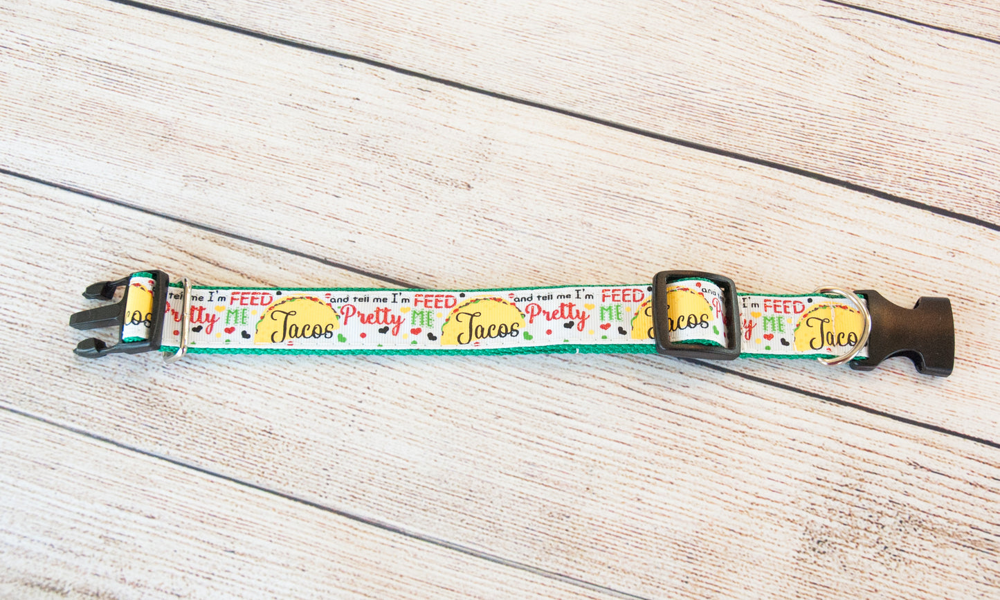 Feed Me Tacos and Tell Me I'm Pretty dog collar. 1" wide