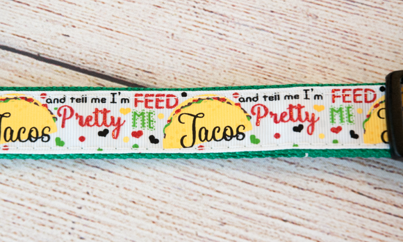 Feed Me Tacos and Tell Me I'm Pretty dog collar. 1