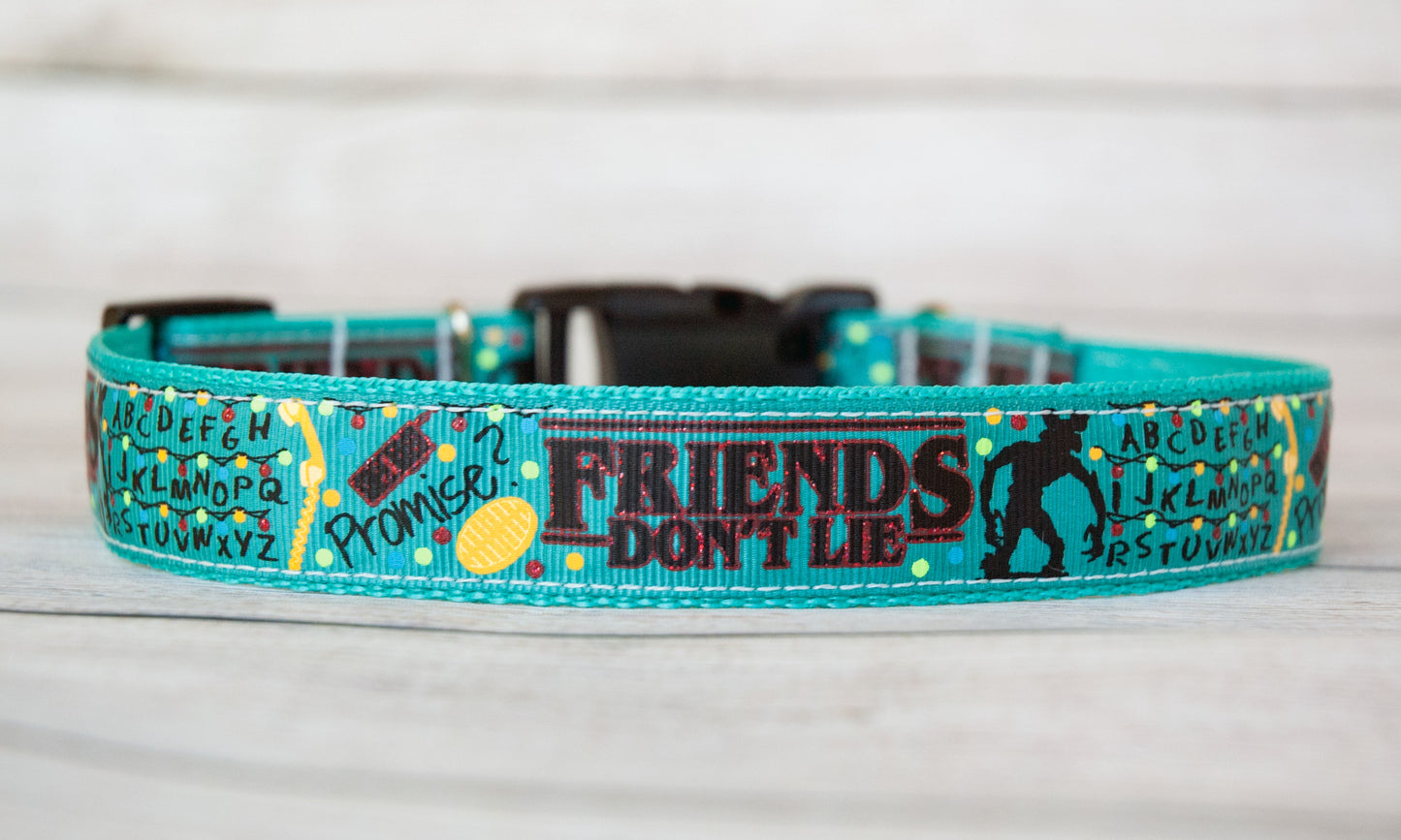 Friends don't Lie dog collar, Stranger dog collar, 1" wide