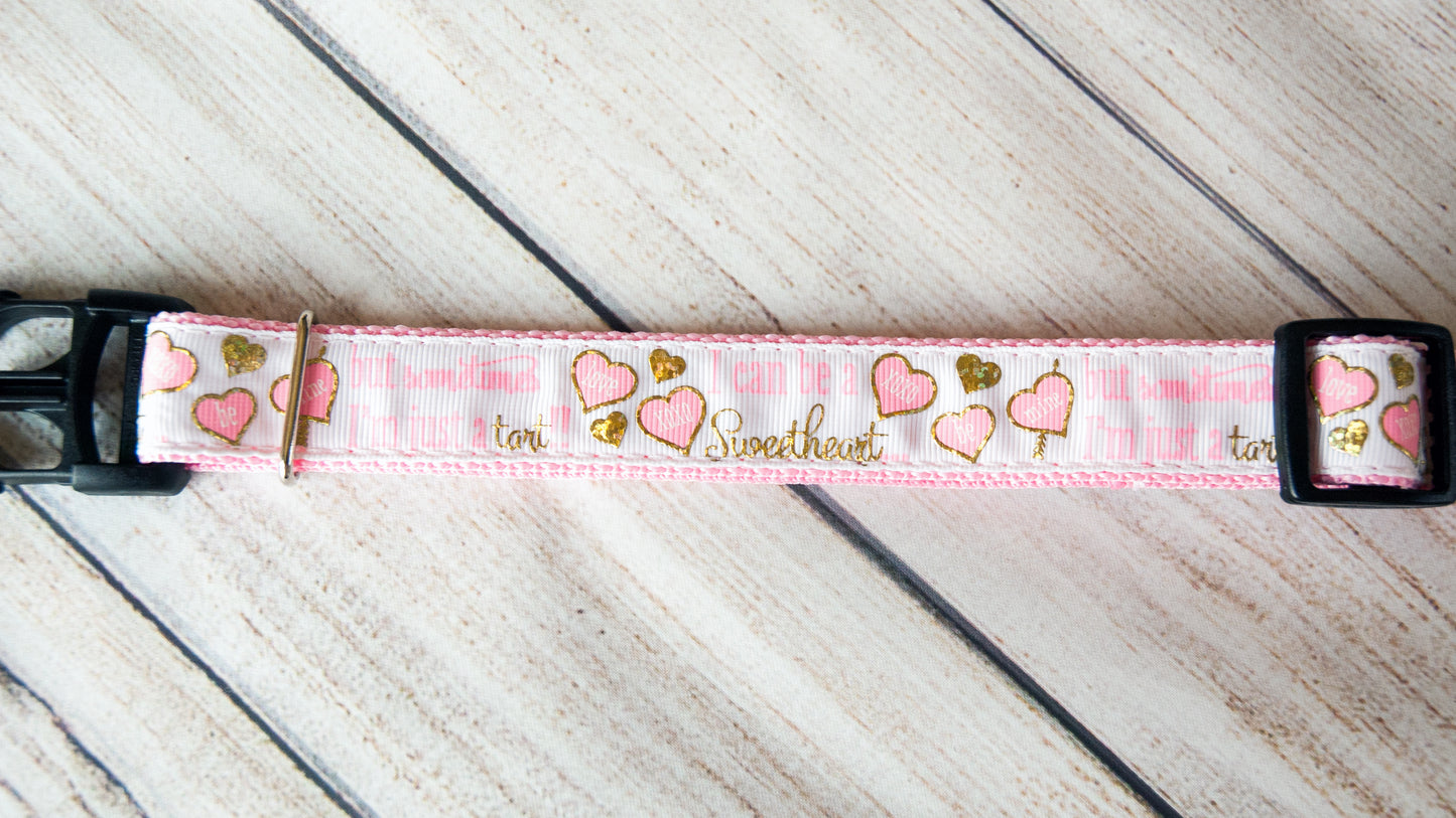 I'm a Sweetheart but Sometimes I'm a tart dog collar and/or leash.  Heart dog collar, 1" wide
